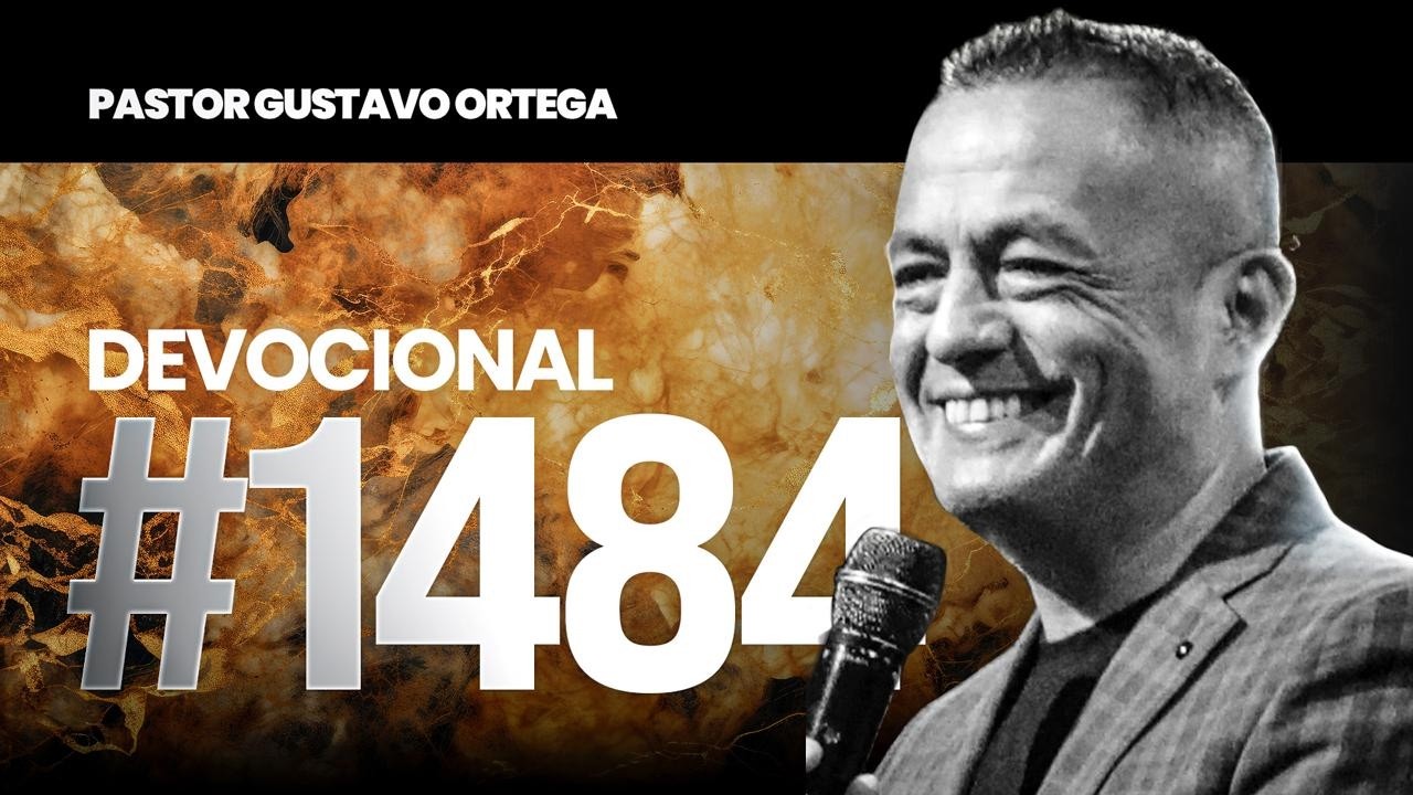 🎙DEVOCIONAL #1484  | Pastor Gustavo Ortega