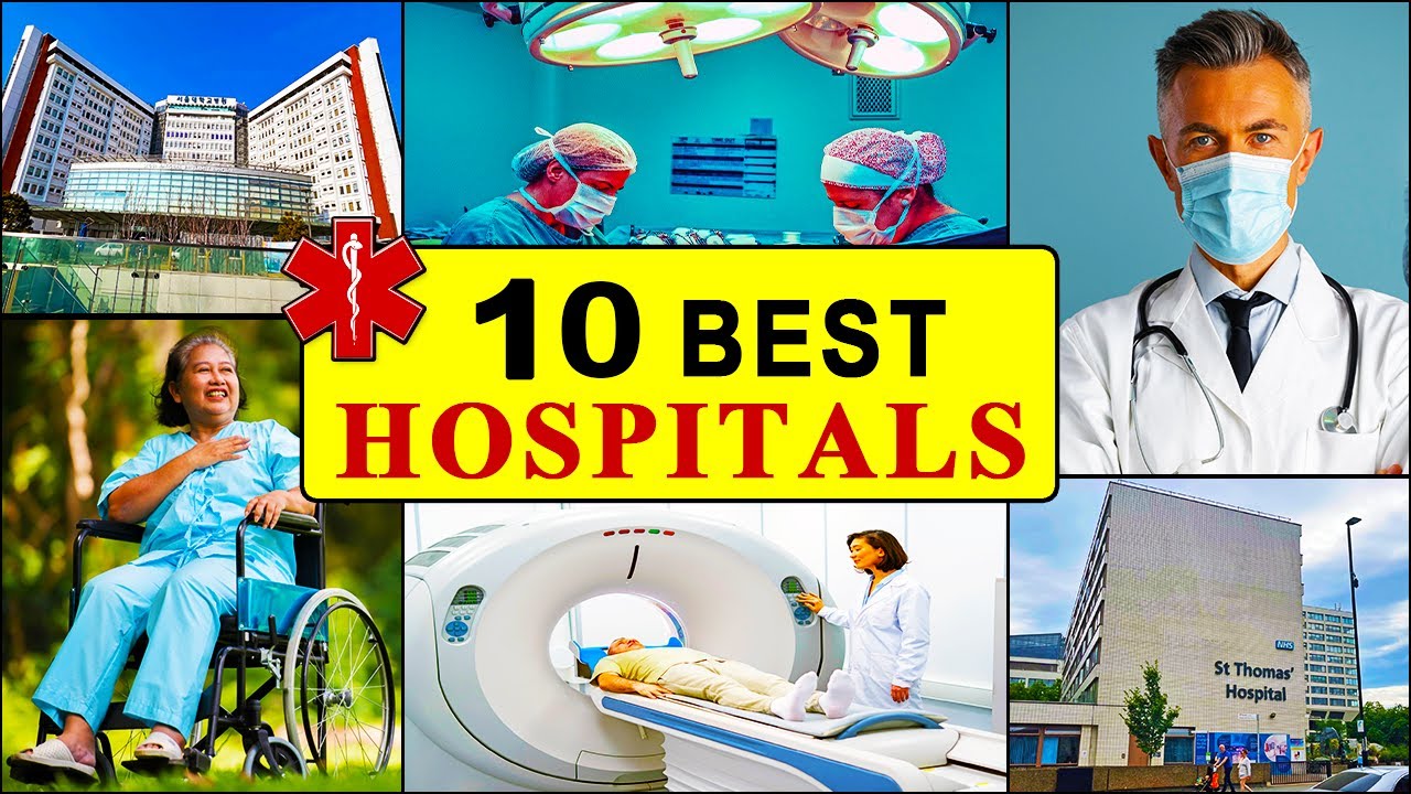 10 Best Hospitals in the World: Specialties, Beds, Doctors & More!