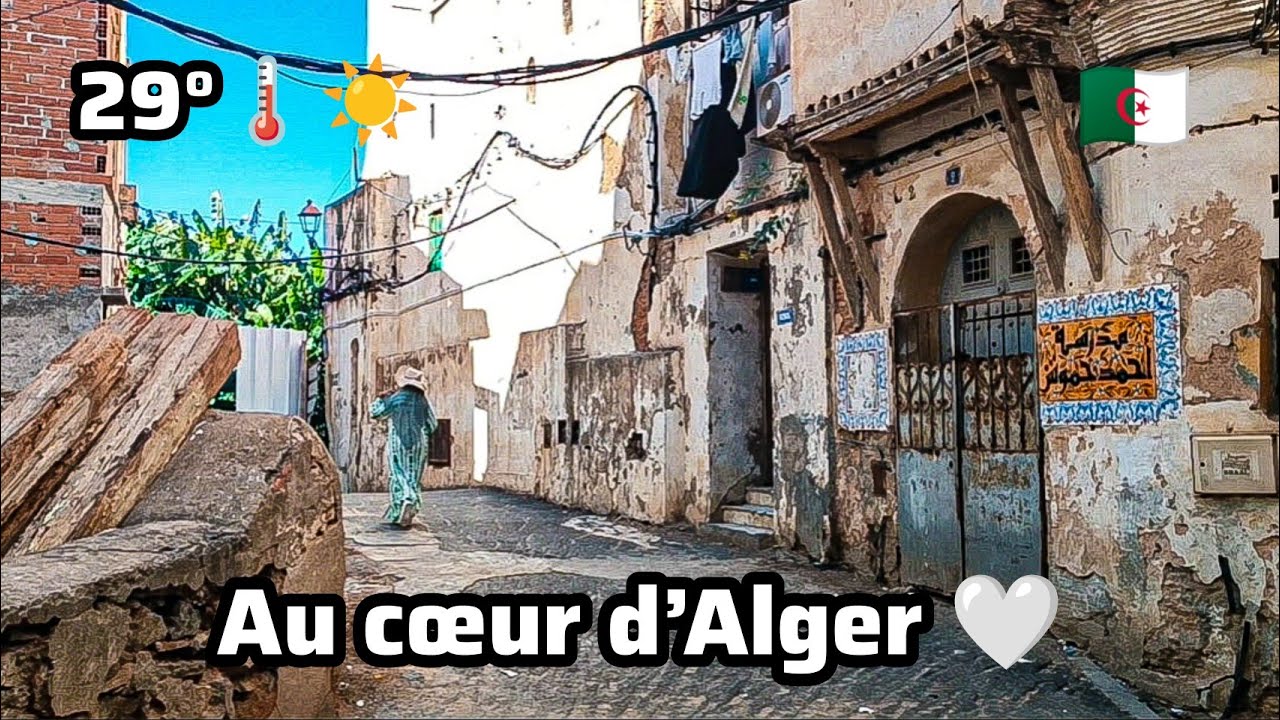 وصلنا بخير وعلى خير إلى الجزائر العاصمة Au cœur d’Alger la casbah 