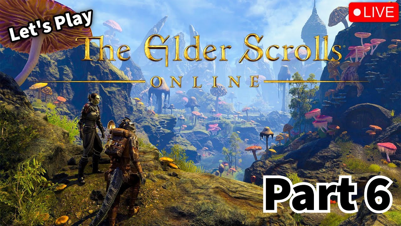 The Elder Scrolls Online Live Playthrough | Part 6