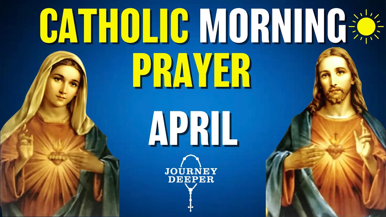 Catholic Morning Prayer APRIL 2025 | Catholic Prayers For Everyday
