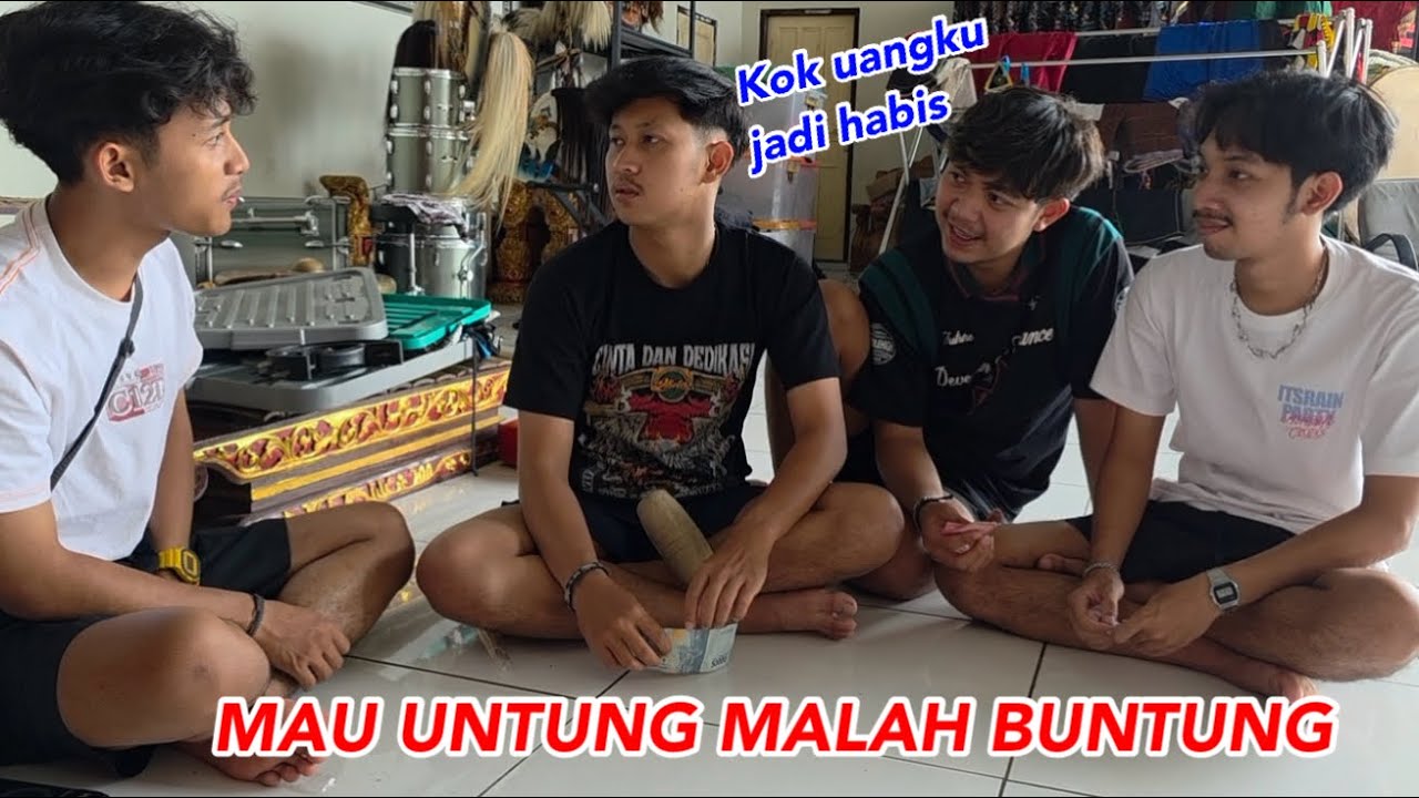 MAU  UNTUNG MALAH BUNTUNG