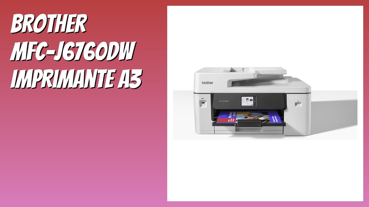 AVIS (2026) : Brother MFC-J6760DW Imprimante A3. DÉTAILS