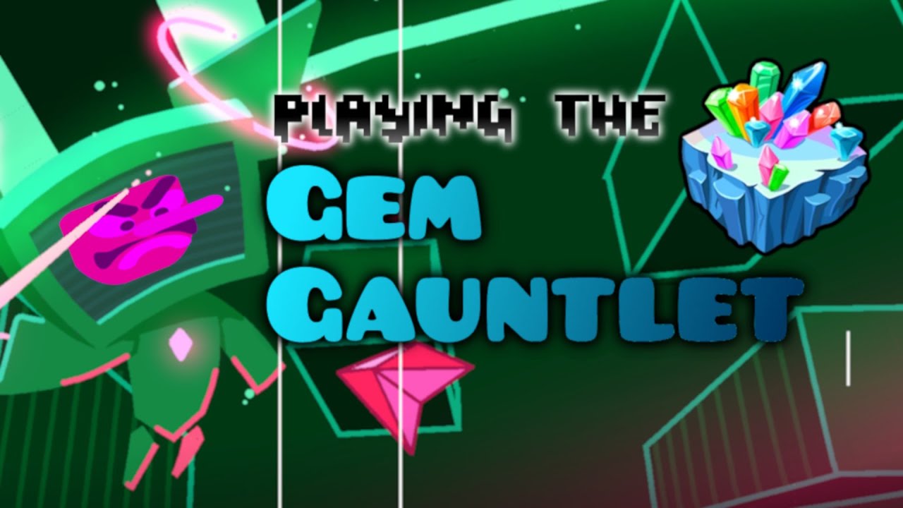 [GD 2.2] Checking out the GEM GAUNTLET (#17)