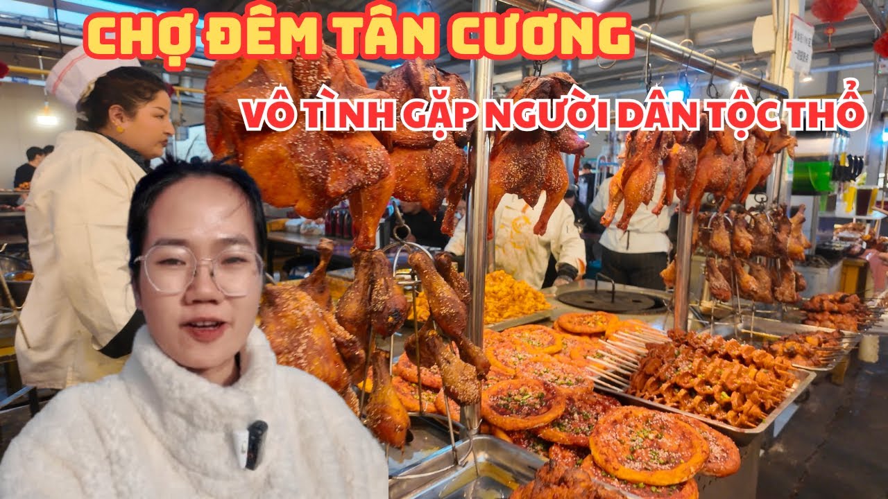 Lạc vào CHỢ ĐÊM của người DUY NGÔ NHĨ | Vô tình gặp người DÂN TỘC THỔ ở Tân Cương