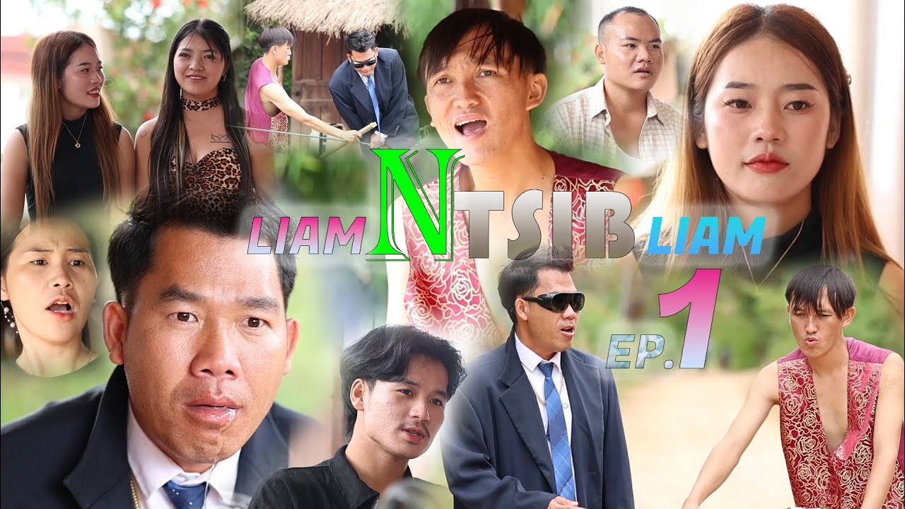 Liam ntsib liam movie funny 2025 ( EP.1 ) Mana xiong. Dav kub movie tshiab