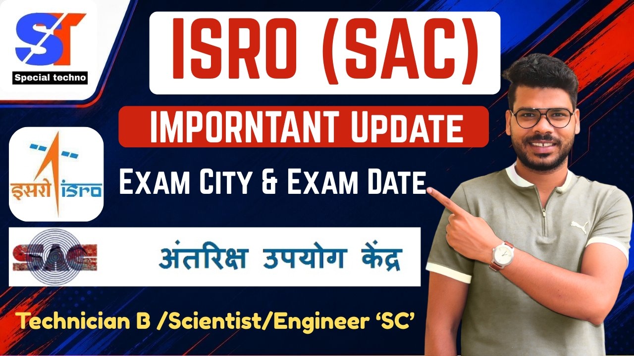 ISRO SAC Exam City & Exam Date Out 2026 | Technician B & Scientist/Engineer SC Latest Update.
