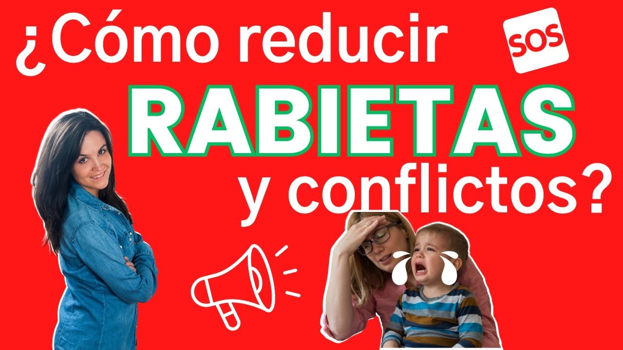 10 CLAVES para Reducir RABIETAS y CONFLICTOS!! 💯% eficaz 😊