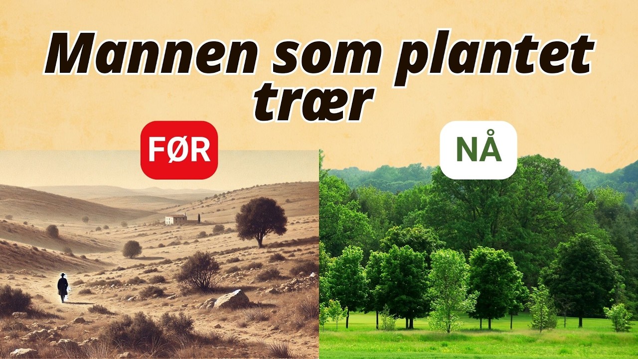 Mannen som plantet tr&aelig;r &ndash; En inspirerende historie om &eacute;n manns store forandring