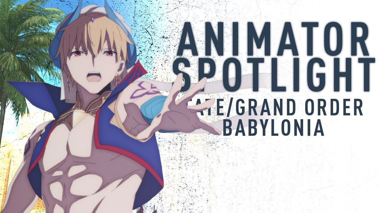 Разбор анимации Fate/Grand Order от Babylonia | В центре внимания &mdash; аниматор