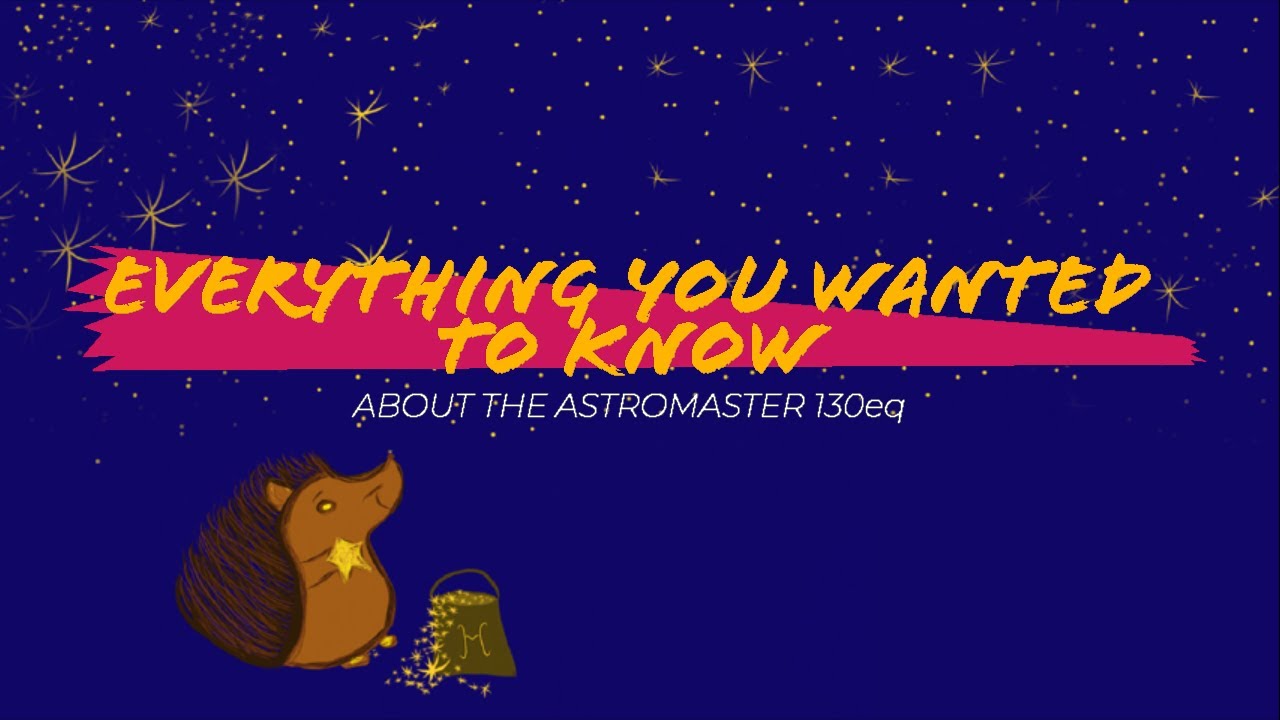 Celestron Astromaster 130EQ - basic guide and overview