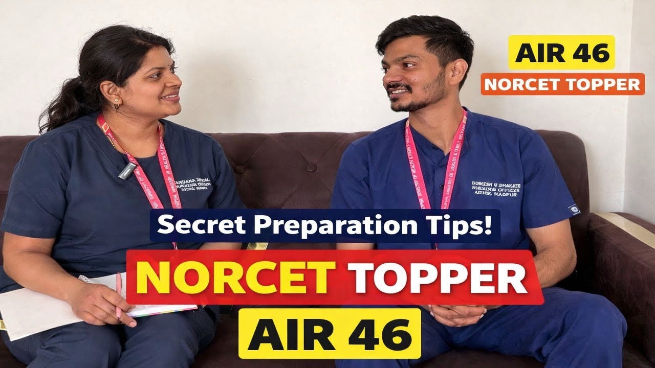 Secret Preparation Tips! By NORCET Topper AIR 46