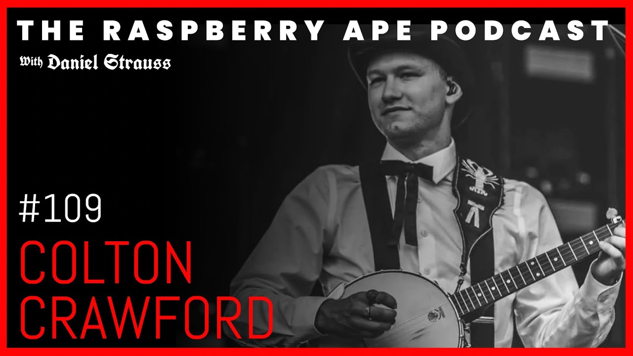 The Raspberry Ape Podcast - Colton Crawford