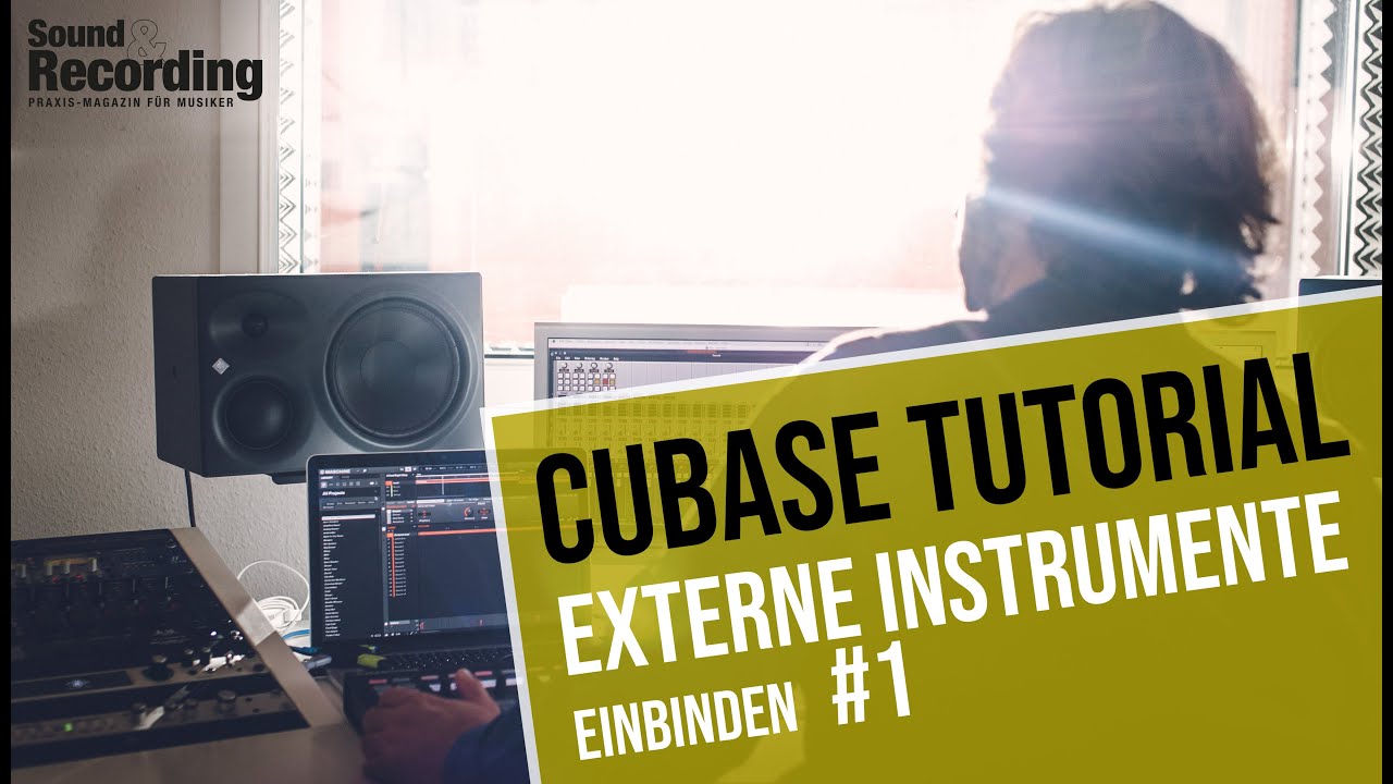 Cubase Tutorial: Externe Instrumente einbinden 1 | german/deutsch | Sound & Recording