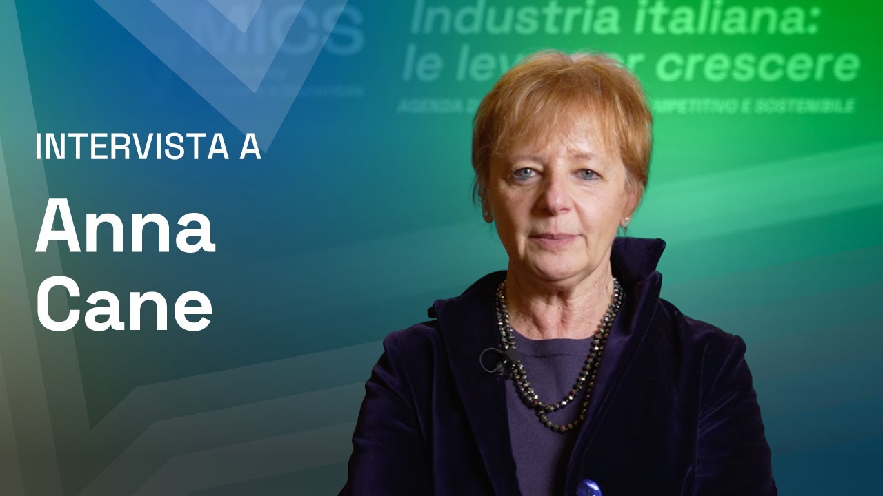 MICS | Industria Italiana: le leve per crescere | Intervista ad Anna Cane