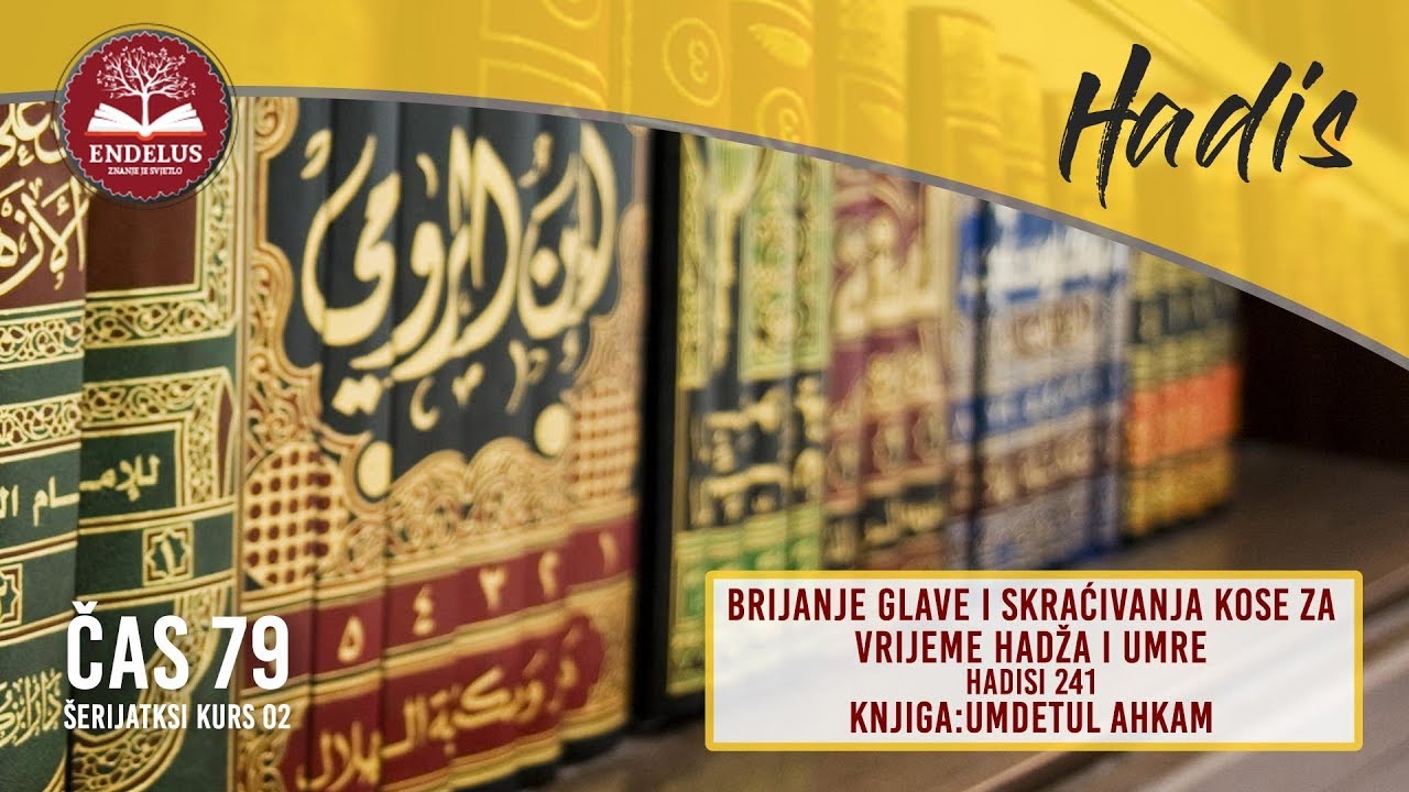 Brijanje glave i skraćivanja kose za vrijeme hadža i umre (Hadis 241) | Čas 79 Umdetul ahkam |