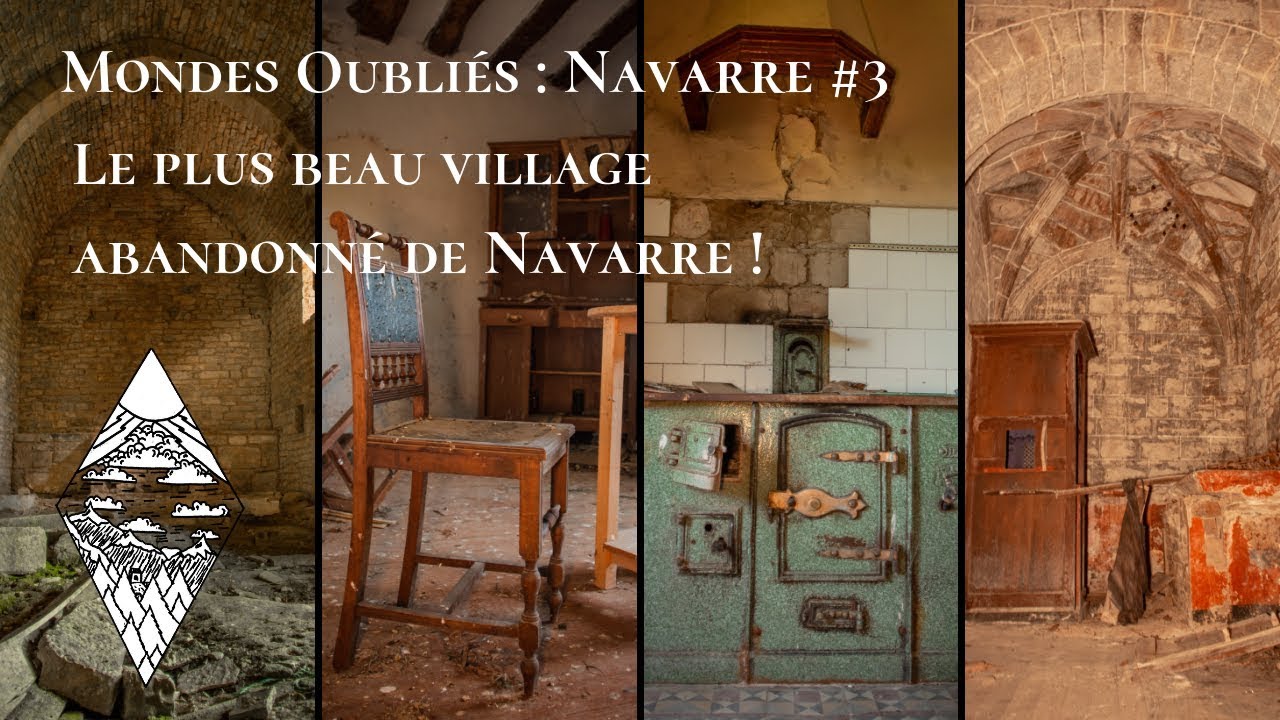LE PLUS BEAU VILLAGE ABANDONNE DE NAVARRE !! - Mondes oubliés : Navarre #3