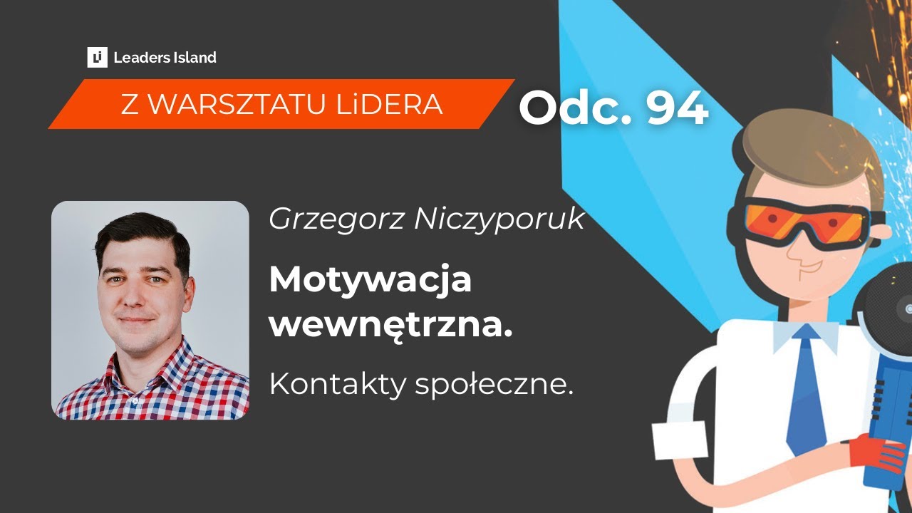 ZWL 94: Motywacja wewnętrzna - kontakty społeczne. Grzegorz Niczyporuk.