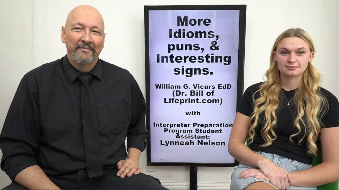 More ASL Idioms, Puns, and Interesting Signs by Dr. Bill (with Lynneah!) (Idioms series part 02)