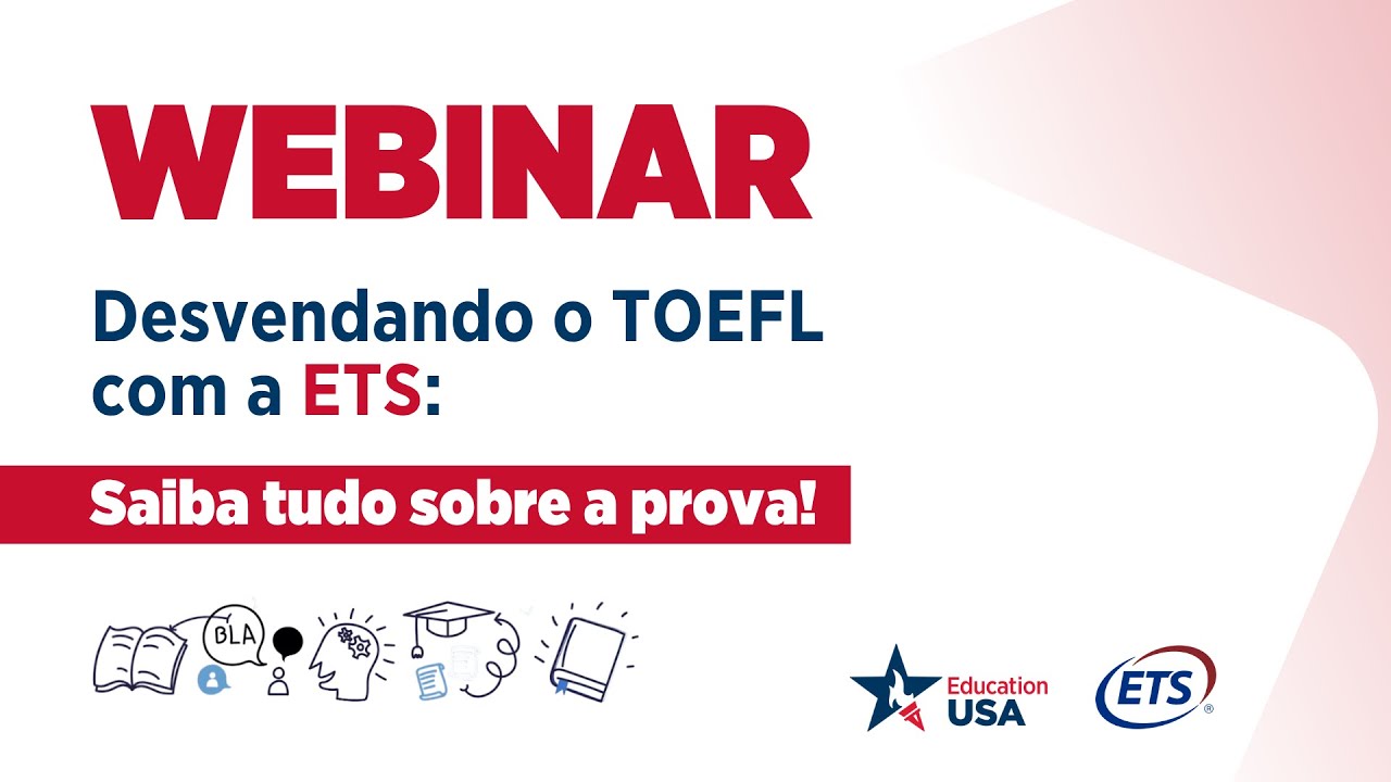 Desvendando o TOEFL com a ETS - EducationUSA Brasil