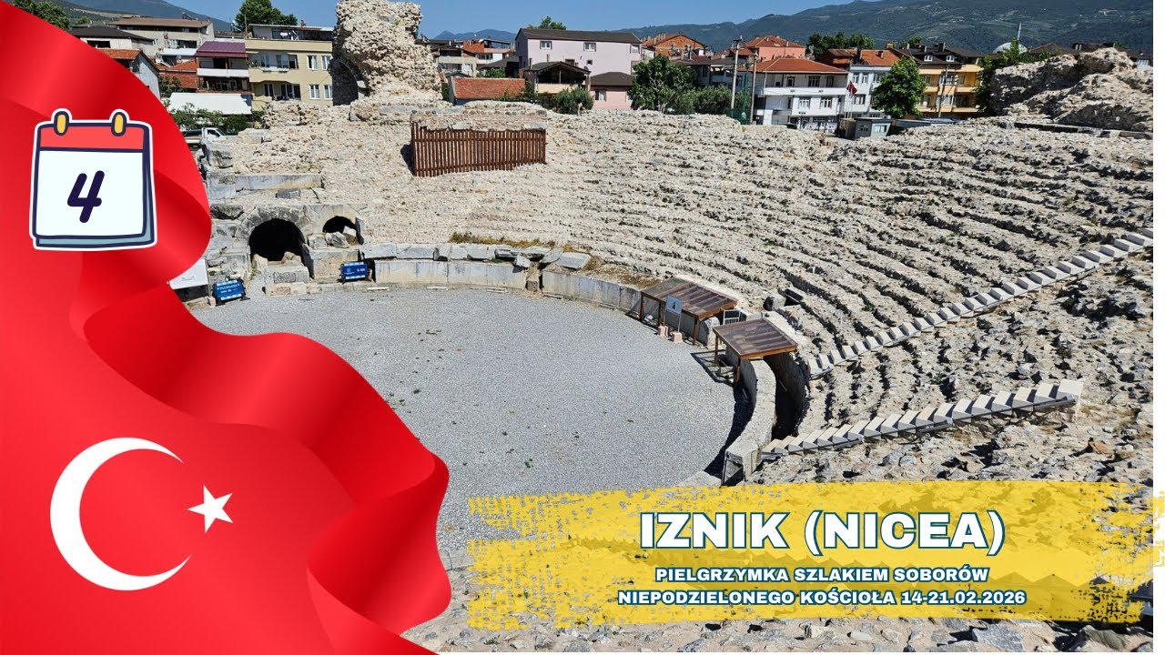 Iznik - 17.02.2026 - Pielgrzymka śladami Soborów