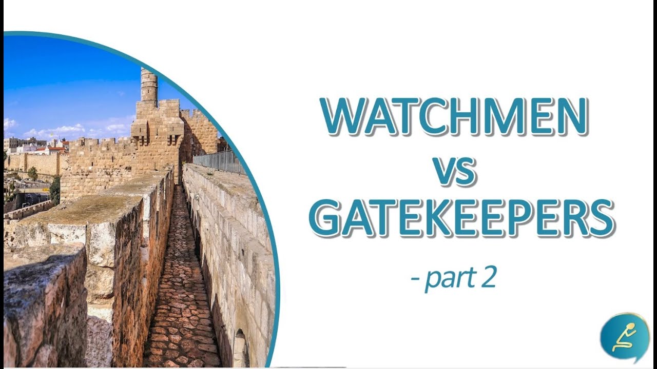 Watchmen vs Gatekeepers - Part 2