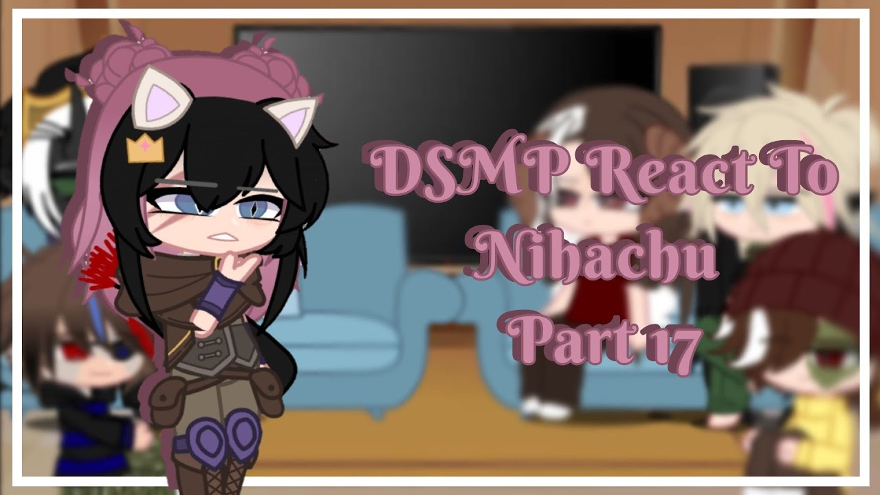 ♡ DSMP React to Nihachu 🩷🗡 ♡ Part 17 ♡ GCRV ♡