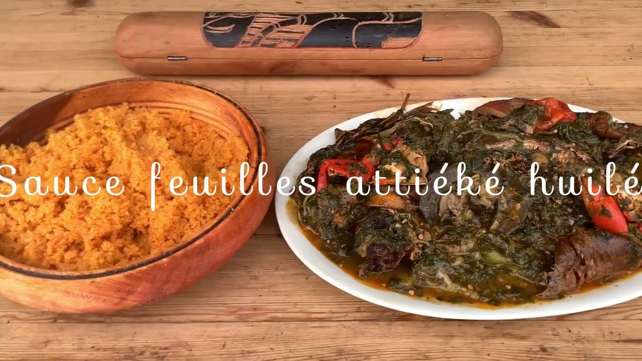 Sauce feuilles attiéké huilé ( mamissou) soumirédi 🥳🎉🙏🏾 santé et paix pour cette nouvelle année