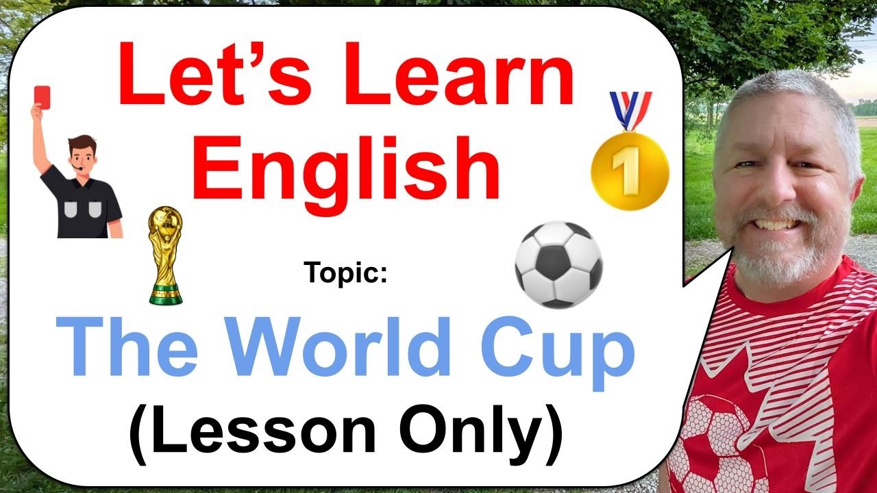 Let's Learn English! Topic: The World Cup! ⚽🏆🥇 (Lesson Only)