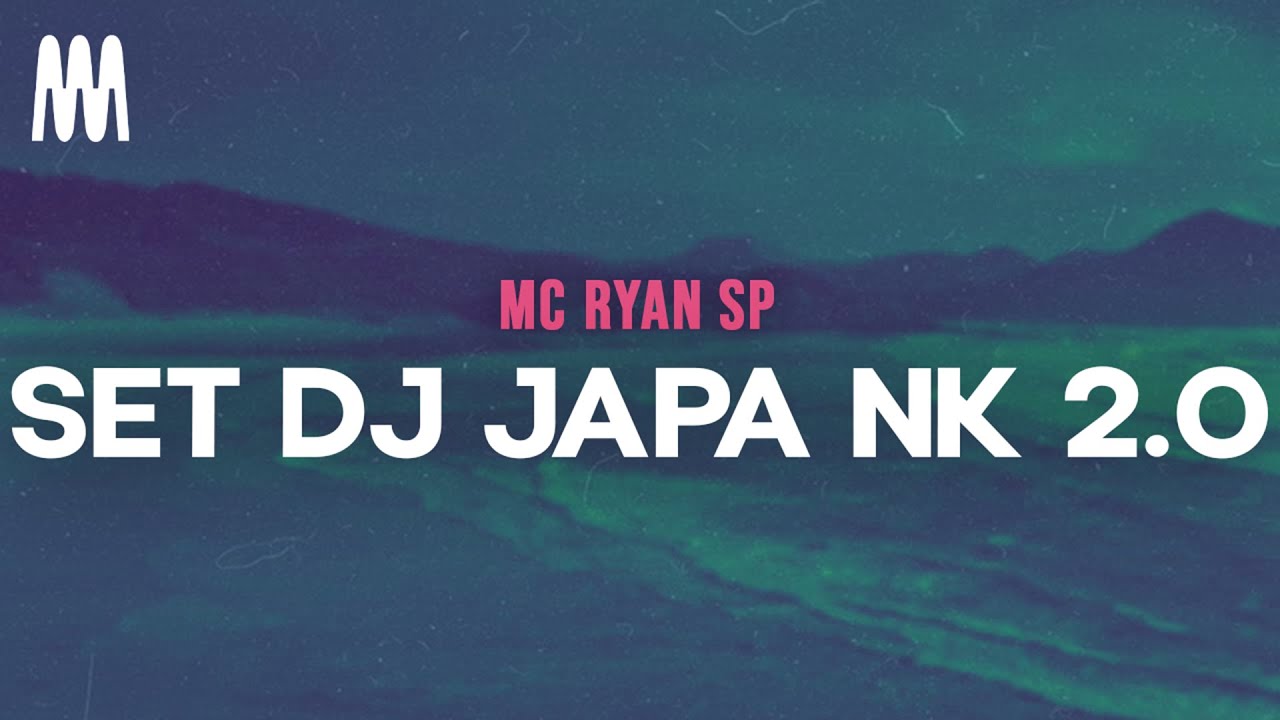 SET DJ JAPA NK 2.0 - MC Ryan SP, MC Meno K, MC LELE JP, MC IG, MC Luuky, MC Rodrigo (Letra/Lyrics)