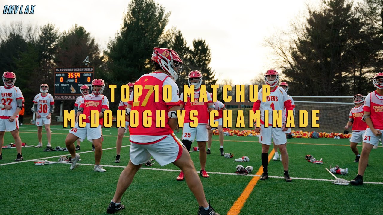 TOP 10 MATCHUP | CHAMINADE VS MCDONOGH LACROSSE