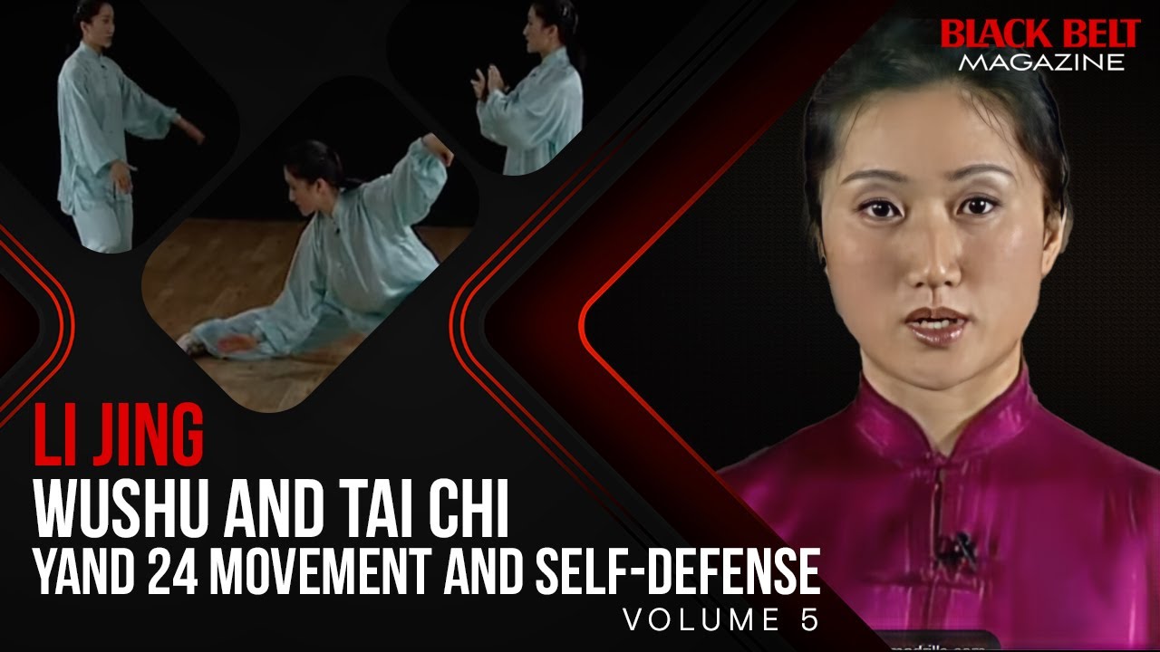 Wushu and Tai Chi with Li Jing (Vol 5) - Yand 24 Movement and Self-Defense | Black Belt Magzine