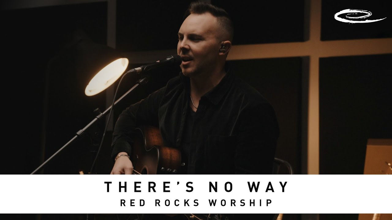 RED ROCKS WORSHIP - There's No Way: Song Session