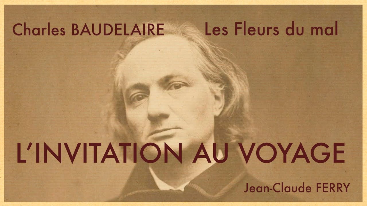 L'invitation au voyage [Charles BAUDELAIRE : Les Fleurs du Mal]