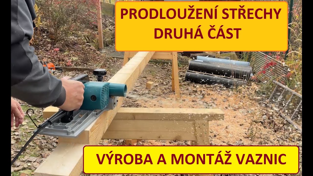 Prodloužení střechy boudy, výroba a montáž vaznic, postup naměření, vyřezání, ohoblování a montáž.