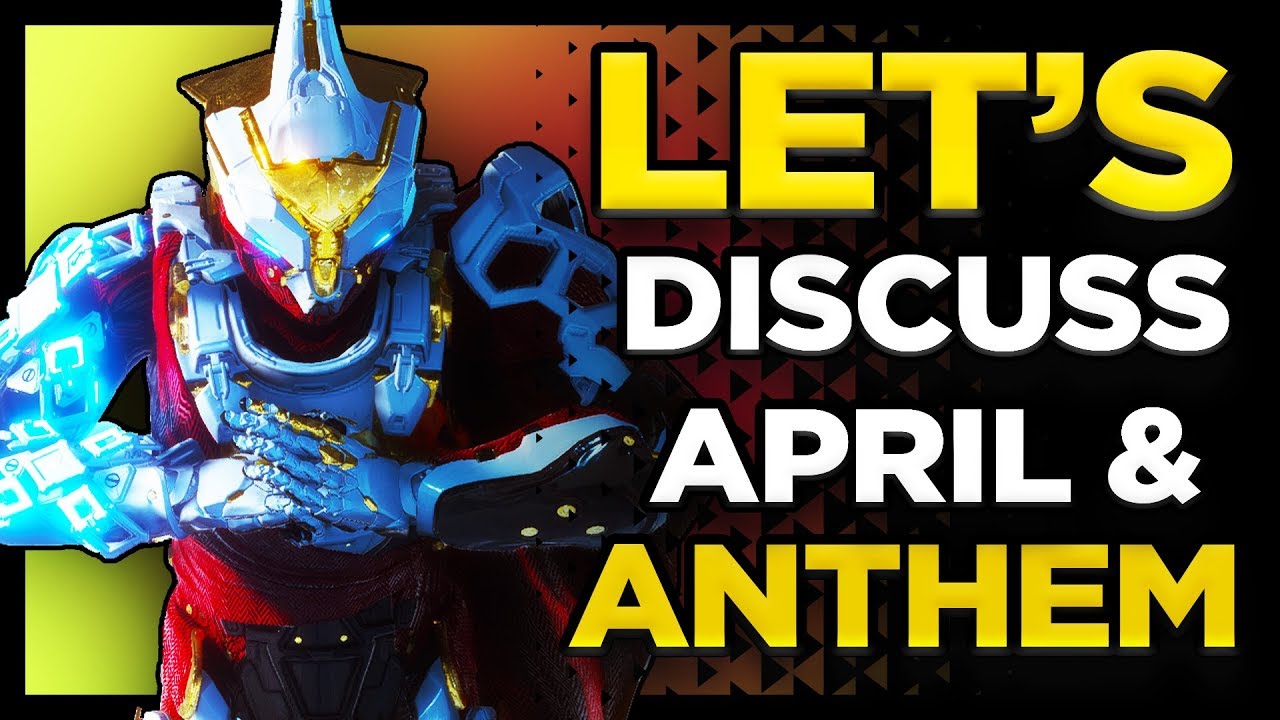 Let's Discuss April Update & Anthem | + Announcement