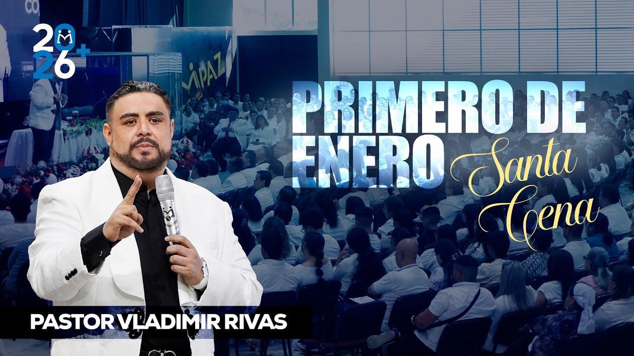 Primero de Enero - Santa Cena | Pastor Vladimir Rivas | 2026 +