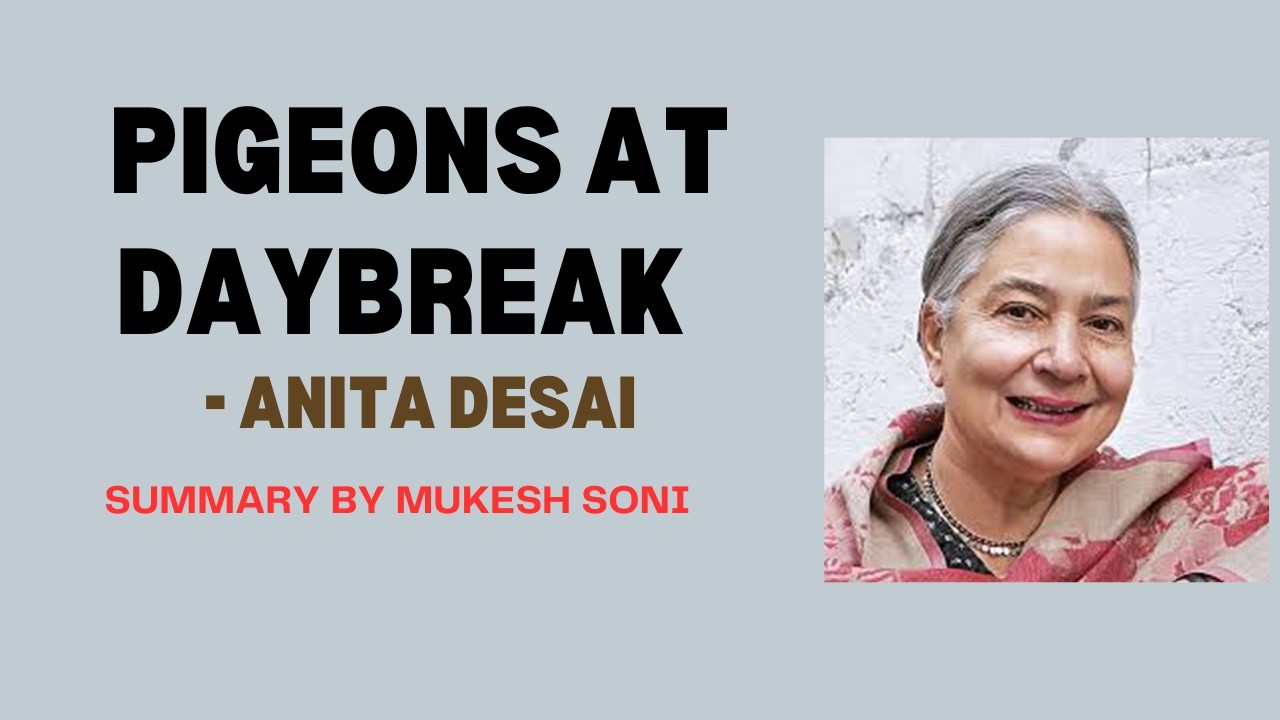 Pigeons at Daybreak –  Summary  | Anita Desai  | BU-4th Sem. BBA-General English-SEP SYLLABUS