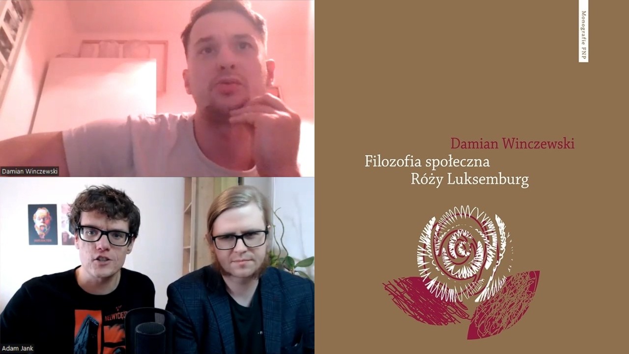 Filozofia społeczna Róży Luksemburg - dr Damian Winczewski, Cyprian Kraszewski