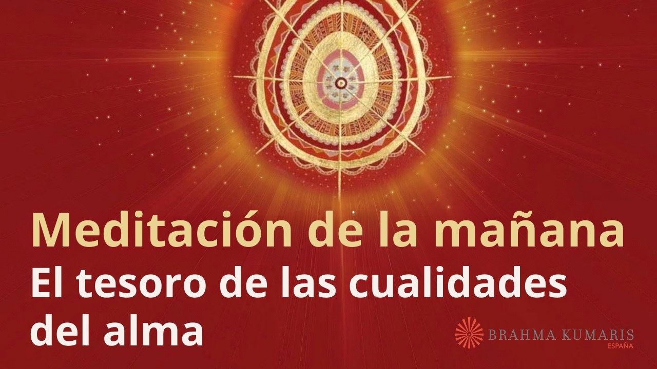 Meditación de la mañana: “El tesoro de las cualidades del alma”, con Guillermo Simó