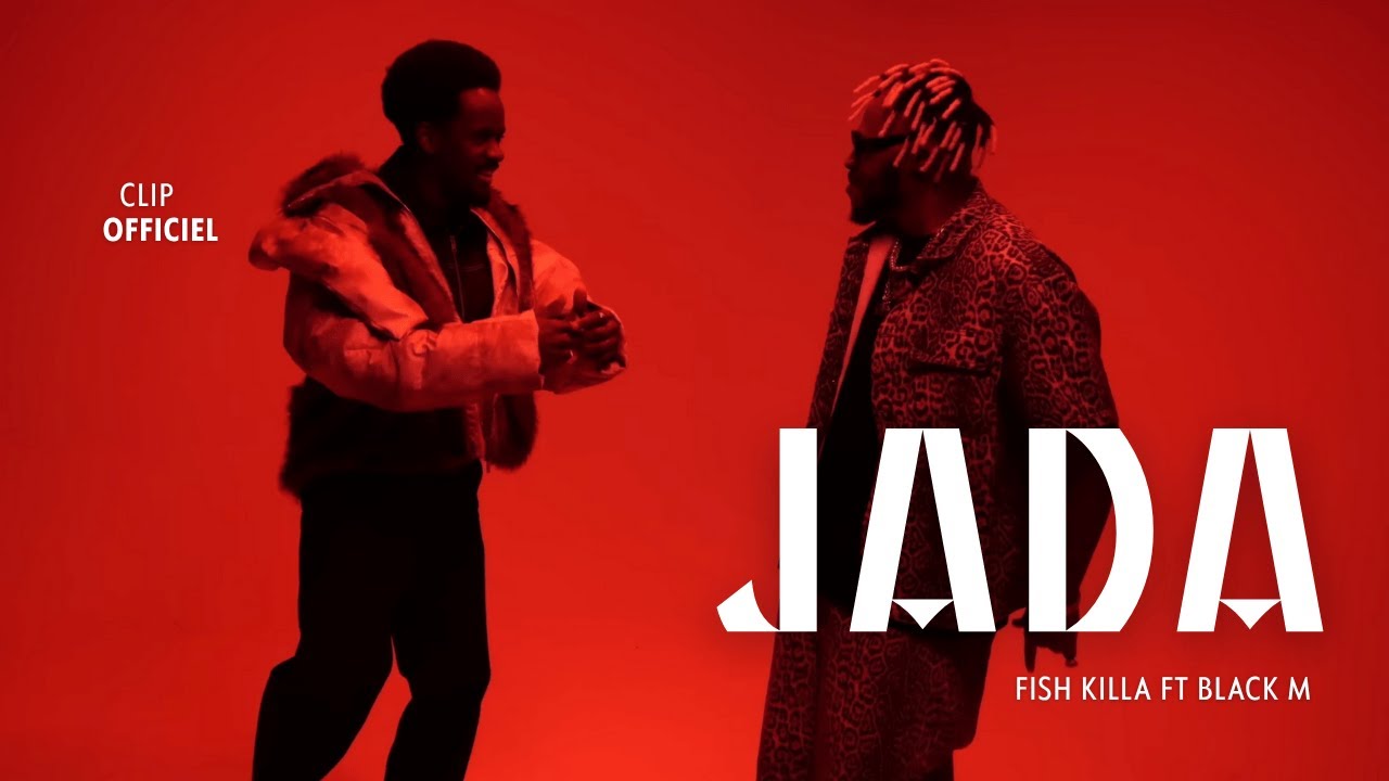 Fish Killa feat @Black-M- - Jada (Clip_Officiel)