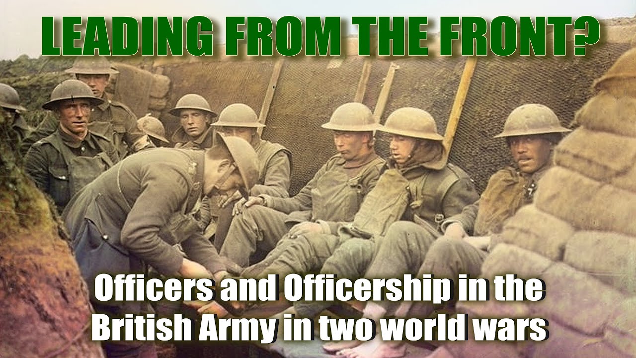 Leading from the front? Officers and Officership in the British Army in two world wars