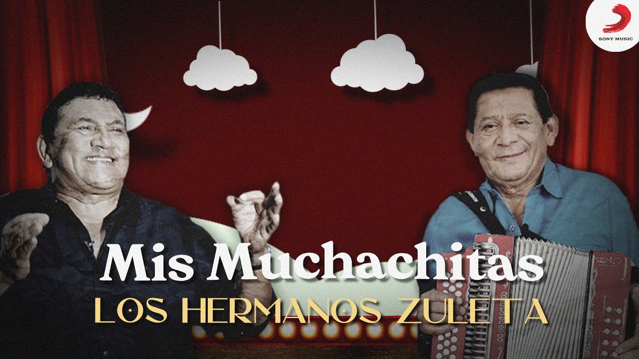 Mis Muchachitas, Los Hermanos Zuleta - Letra Oficial