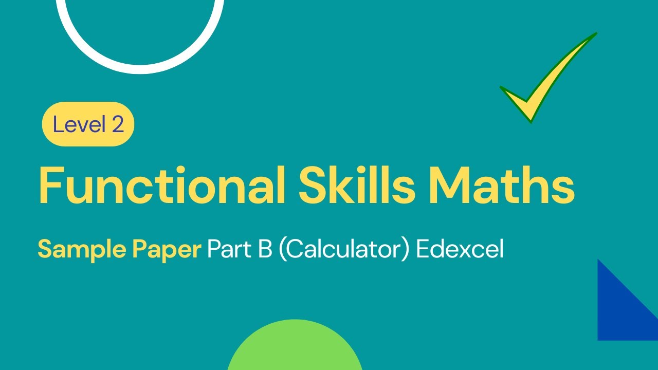 Level 2 Functional Skills Maths Sample Paper Part B (Calculator) Edexcel