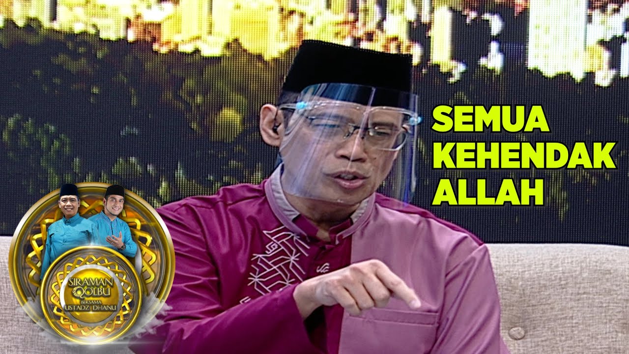 JANGAN BERSEDIH, SEMUA KEHENDAK ALLAH - SIRAMAN QOLBU