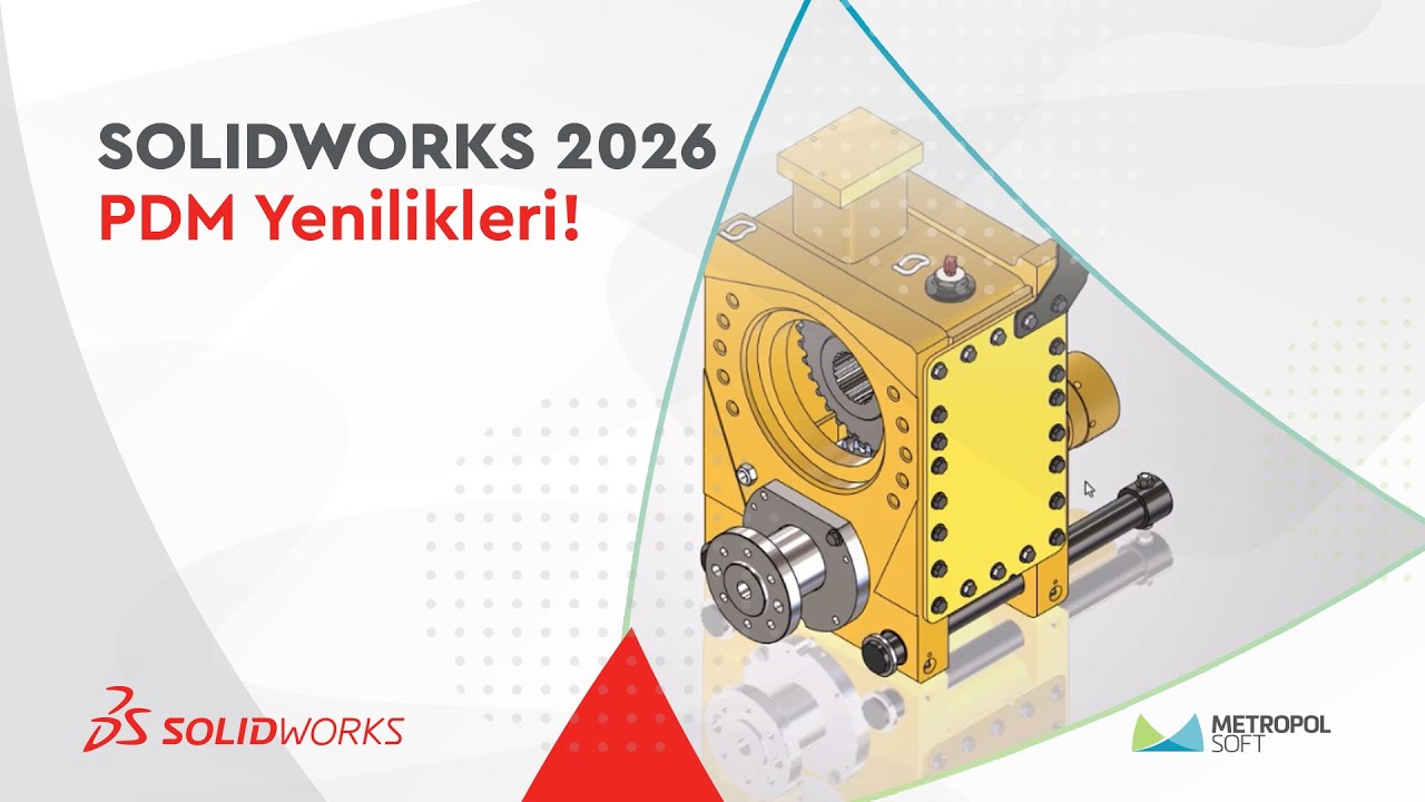 SOLIDWORKS 2026 - PDM Yenilikleri
