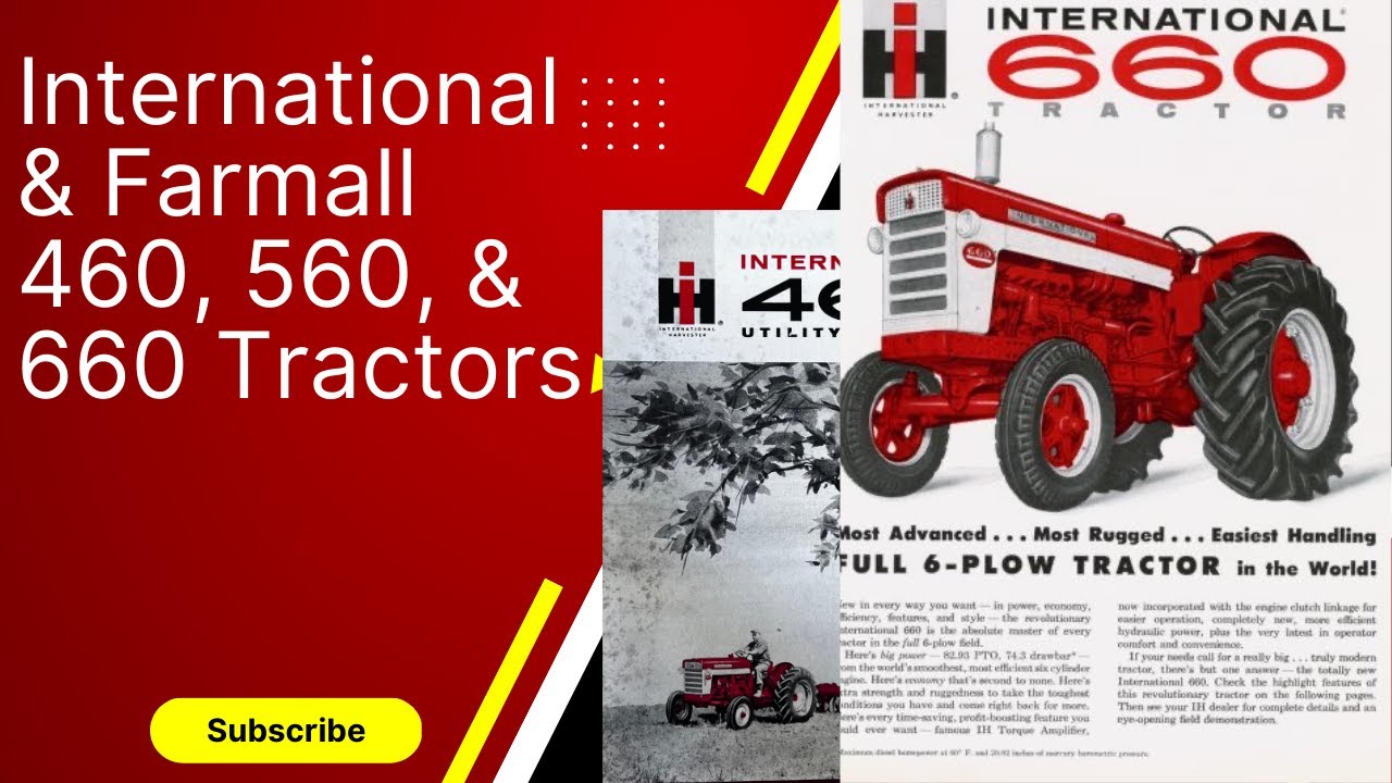 The Farmall & International 460, 560, 660 Tractors