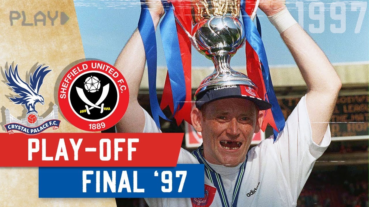 Crystal Palace v Sheffield United | 1997 Play-off Final