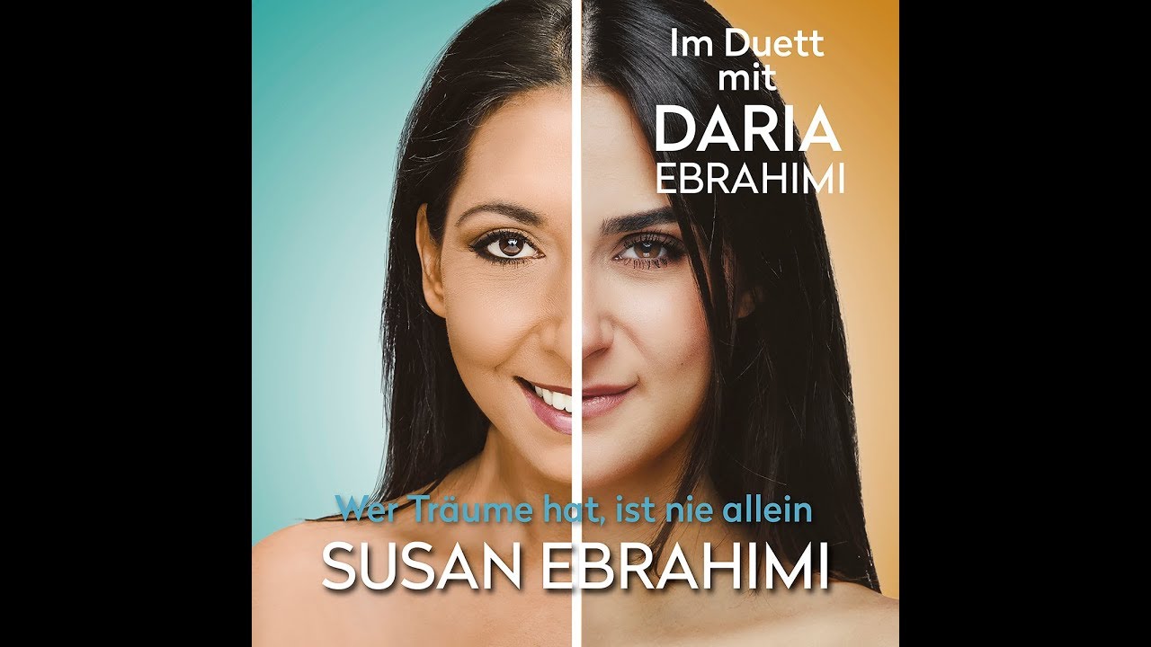 SUSAN & DARIA Ebrahimi -Wer Träume hat ist nie allein- (Offizielles Video)