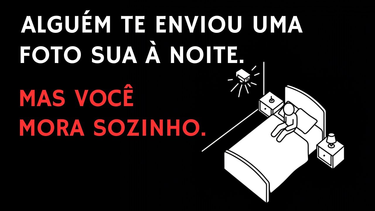 Você Recebeu Uma Foto Sua no Meio da Noite, Mas está SOZINHO em Casa.